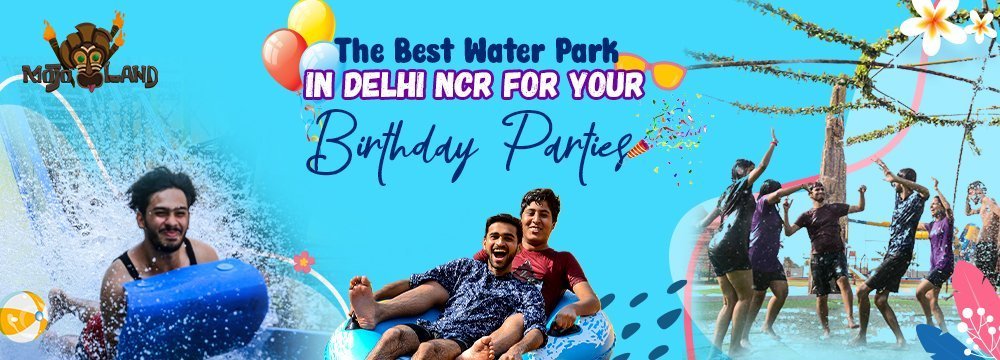 Mojoland: The Best Water Park In Delhi NCR For Your Birthday Party!